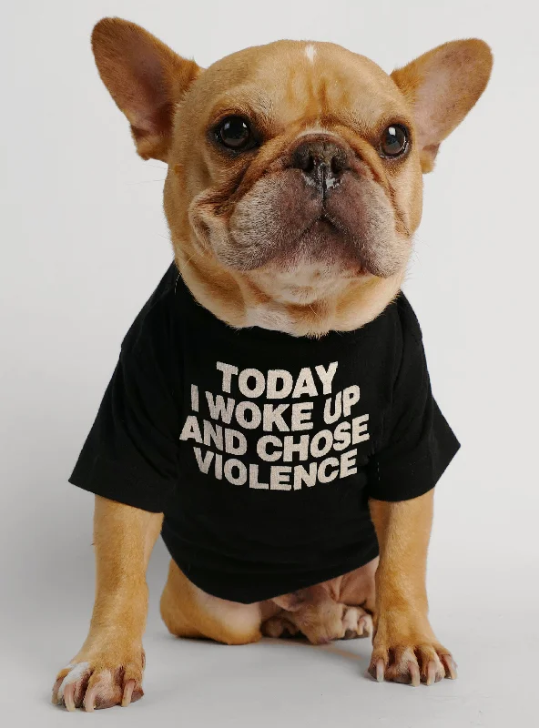 Pet birthday party clothesToday I Woke Up And Chose Violence Dog Tee